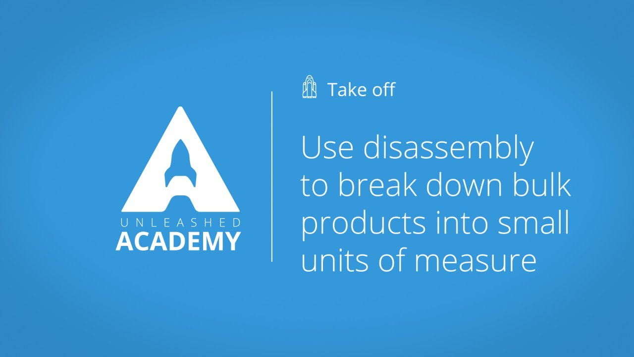 Use disassembly to break down bulk products into small units of measure YouTube thumbnail image